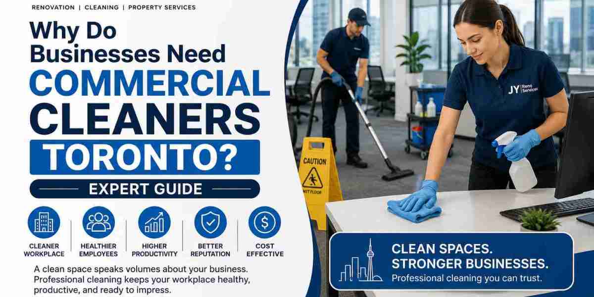 Why Do Businesses Need Commercial Cleaners Toronto? Expert Guide