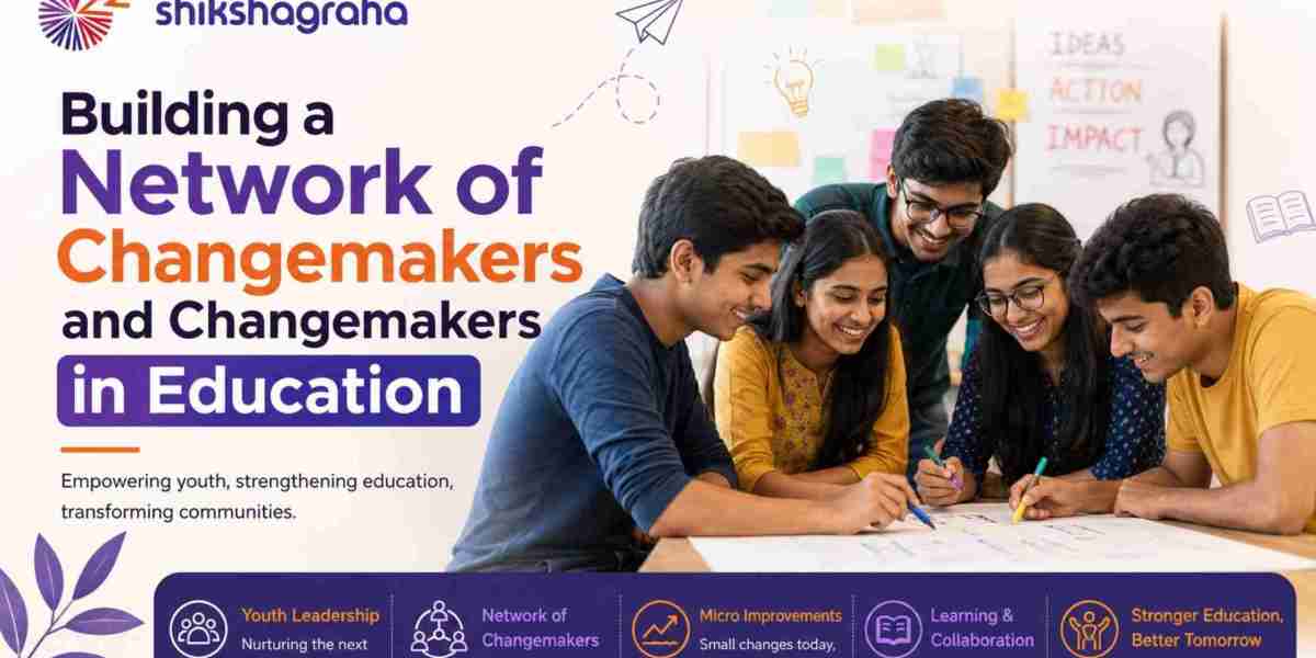 Shikshagraha: Building a Network of Changemakers and Changemakers in Education