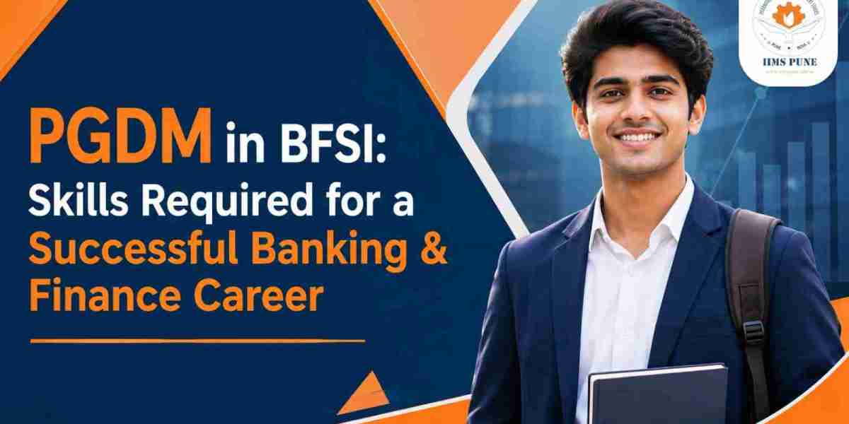 PGDM in BFSI: Skills Required for a Successful Banking & Finance Career