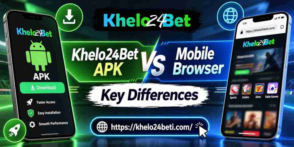Khelo24Bet Apk vs Mobile Browser: Understanding the Difference