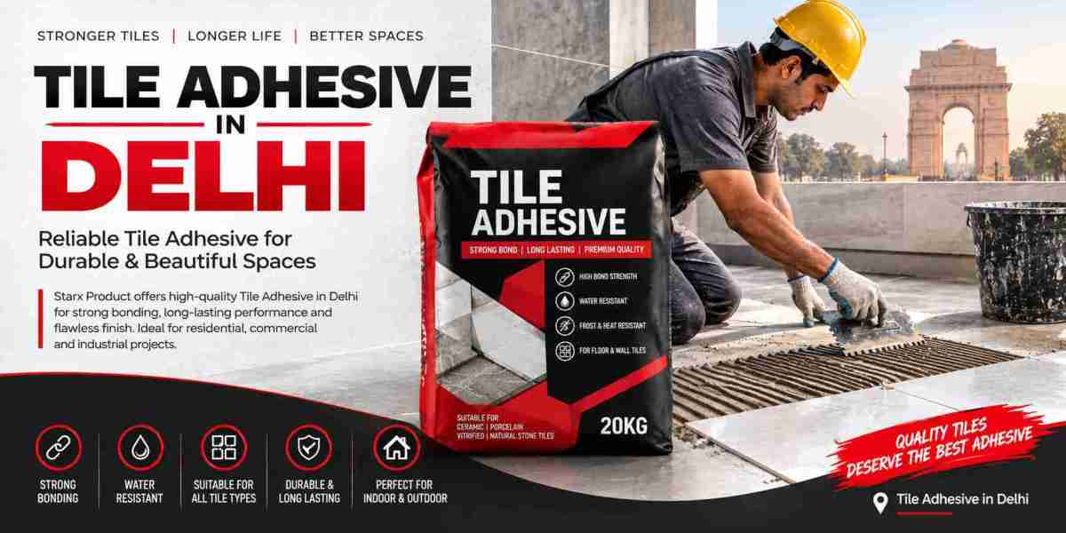 Tile Adhesive in Delhi for Strong and Durable Tiling