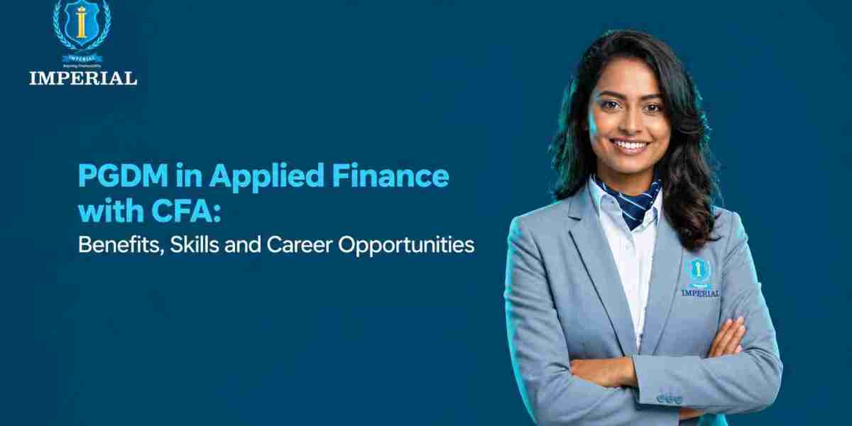 PGDM in Applied Finance with CFA: Benefits, Skills and Career Opportunities