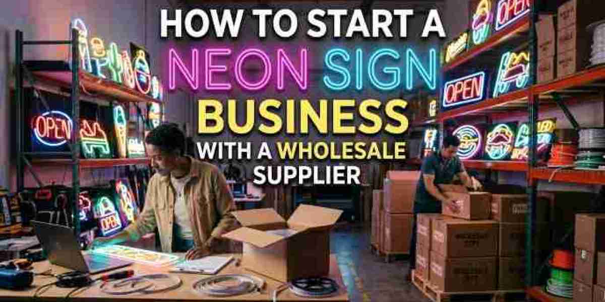 How to Start a Neon Sign Business with a Wholesale Supplier