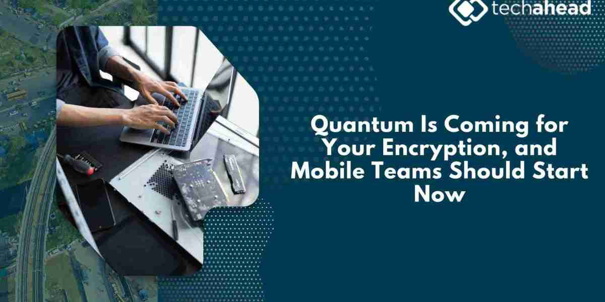 Quantum Is Coming for Your Encryption, and Mobile Teams Should Start Now
