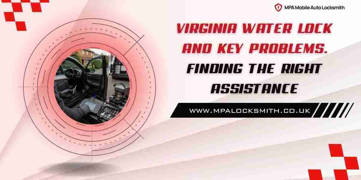 Virginia Water Lock and Key Problems: Finding the Right Assistance