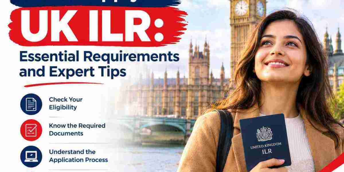 How to Apply for UK ILR: Essential Requirements and Expert Tips