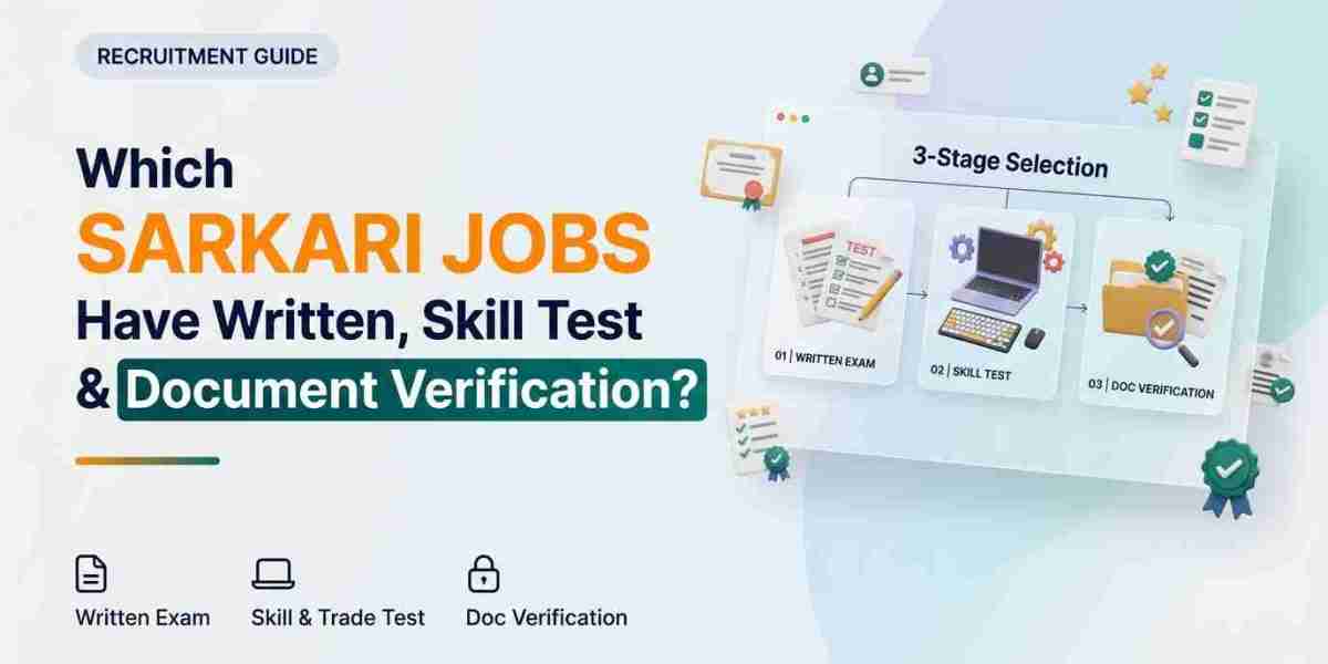 Which Sarkari Jobs Have Written Exam, Skill Test and Document Verification?